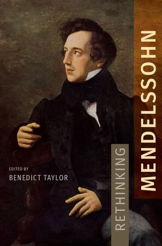 Benedict Taylor Rethinking Mendelssohn