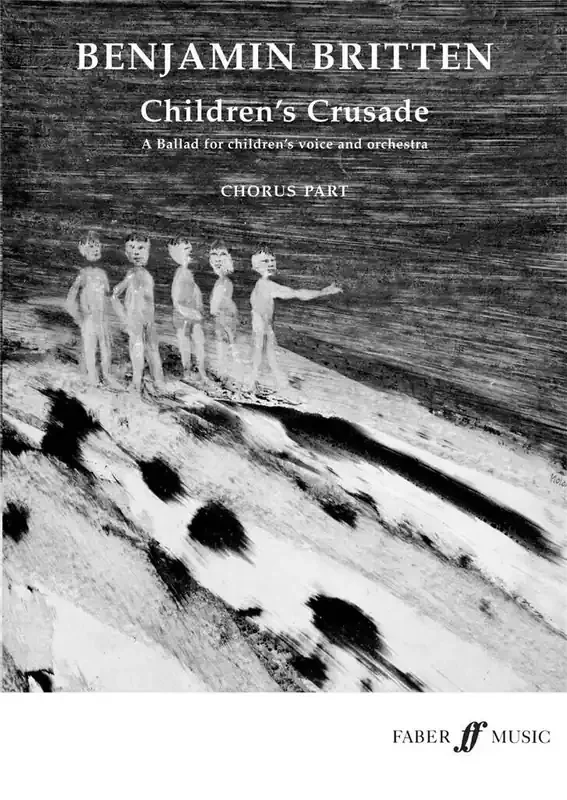 Benjamin Britten The Children‘s Crusade Gemischter Chor mit Begleitung