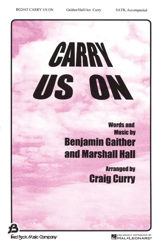 Benjamin Gaither Carry Us On (Arr. Craig Curry) Gemischter Chor mit Begleitung