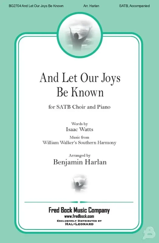 Benjamin Harlan And Let Our Joys Be Known Gemischter Chor mit Begleitung