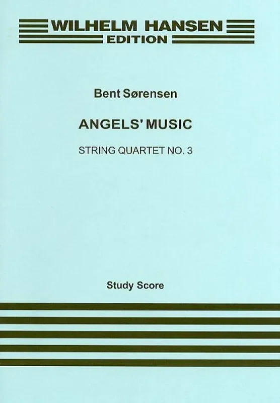 Bent Sørensen Angels‘ Music String Quartet No.3 Streichquartett