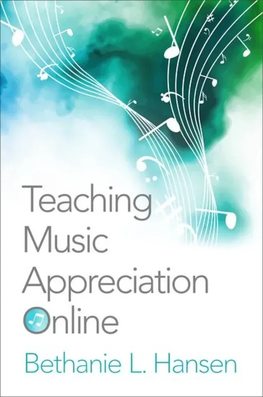 Bethanie L. Hansen Teaching Music Appreciation Online