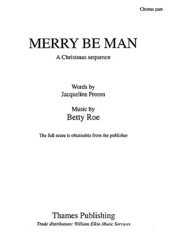 Betty Roe Merry Be Man Gemischter Chor mit Begleitung