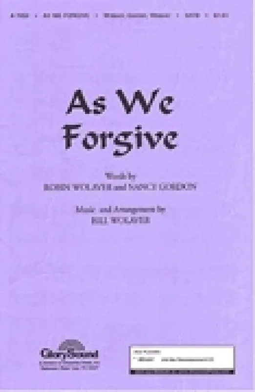 Bill Wolaver As We Forgive Gemischter Chor mit Begleitung