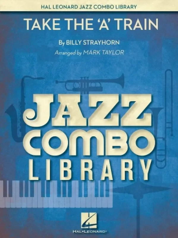 Billy Strayhorn Take The ‘A‘ Train (Arr. Mark Taylor) Jazz Ensemble