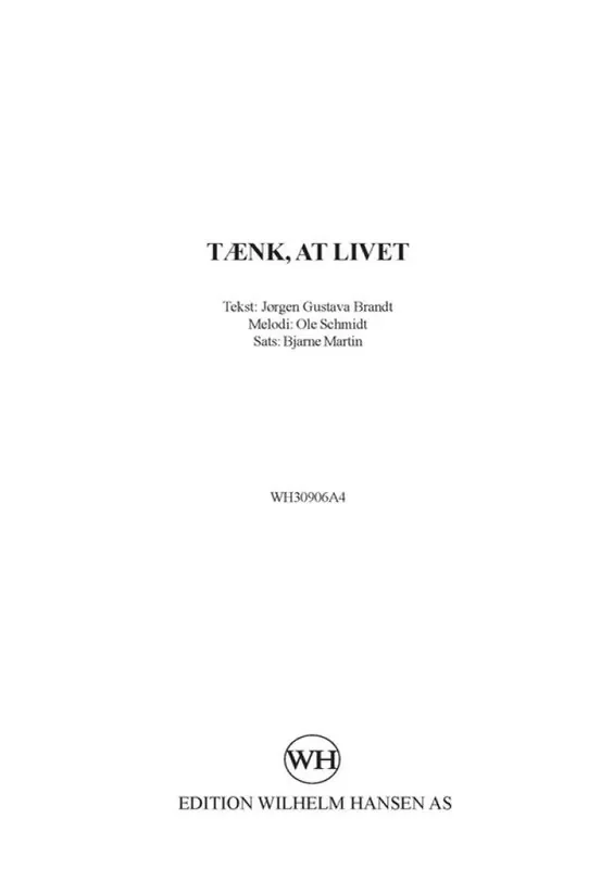 Bjarne Martin Tænk, At Livet Gemischter Chor mit Begleitung