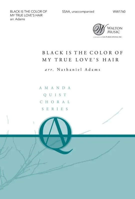 Black Is the Color of My True Love‘s Hair (Arr. Nathaniel Adams) Frauenchor mit Begleitung