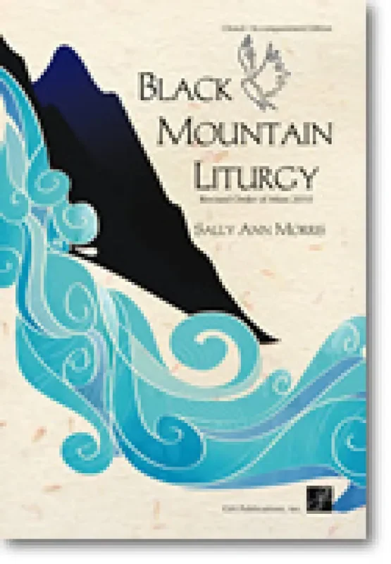 Black Mountain Liturgy -Choral acc. Ed. Gemischter Chor mit Klavier/Orgel