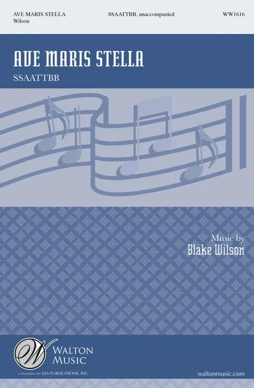 Blake Wilson Ave Maris Stella Gemischter Chor A cappella
