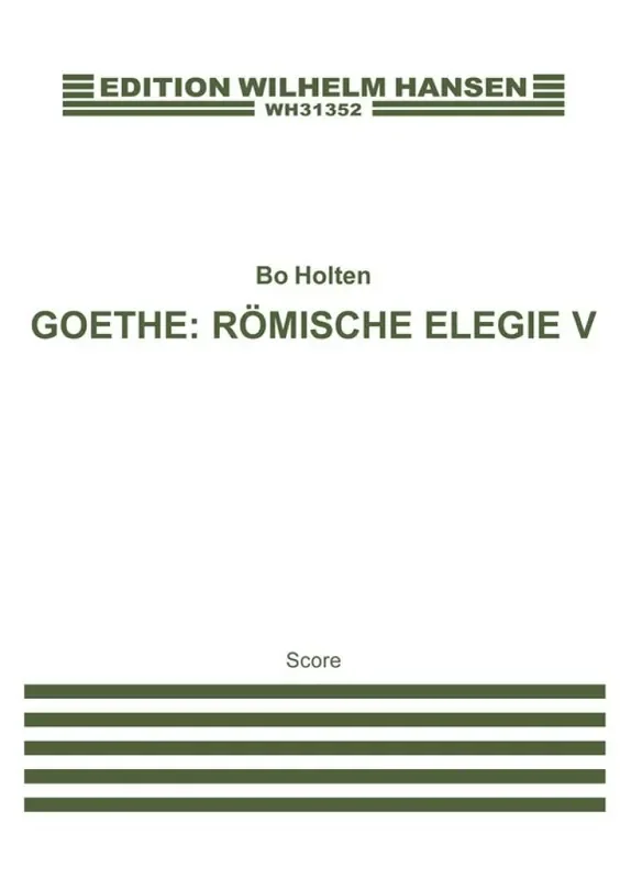 Bo Holten Römische Elegie V Gemischter Chor mit Begleitung