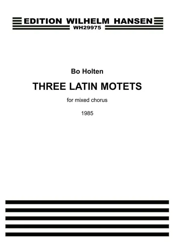 Bo Holten Three Latin Motets For Mixed Chorus Gemischter Chor mit Begleitung