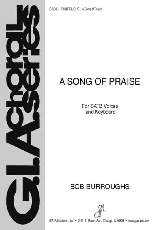 Bob Burroughs A Song of Praise Gemischter Chor mit Klavier/Orgel