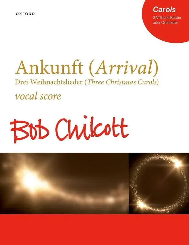 Bob Chilcott Ankunft (Arrival) Gemischter Chor mit Klavier/Orgel