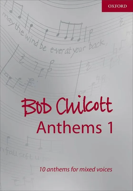 Bob Chilcott Anthems Gemischter Chor mit Begleitung
