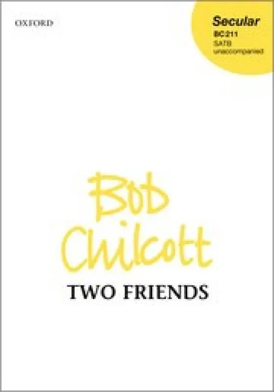 Bob Chilcott Two Friends Gemischter Chor mit Begleitung
