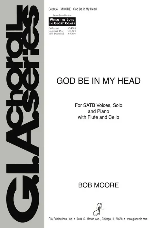 Bob Moore God Be in My Head Gemischter Chor mit Begleitung