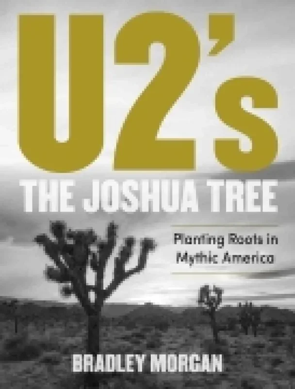 Bradley Morgan U2‘s The Joshua Tree