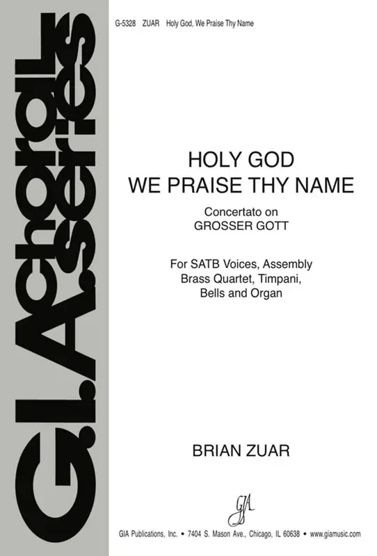 Brian Zuar Holy God, We Praise Thy Name Concertato Gemischter Chor mit Begleitung