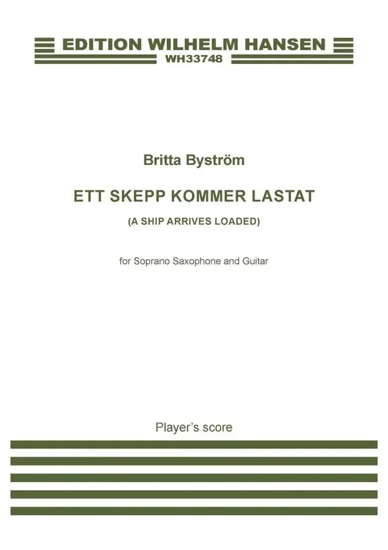 Britta Byström Ett skepp kommer lastat (A Ship Arrives Loaded) Sopransaxophon mit Begleitung