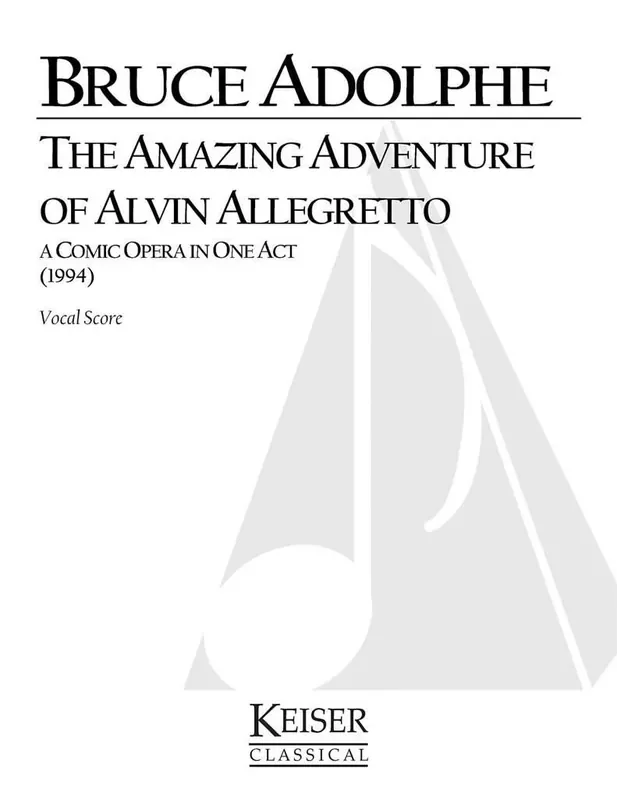 Bruce Adolphe The Amazing Adventure of Alvin Allegretto Gemischter Chor mit Begleitung