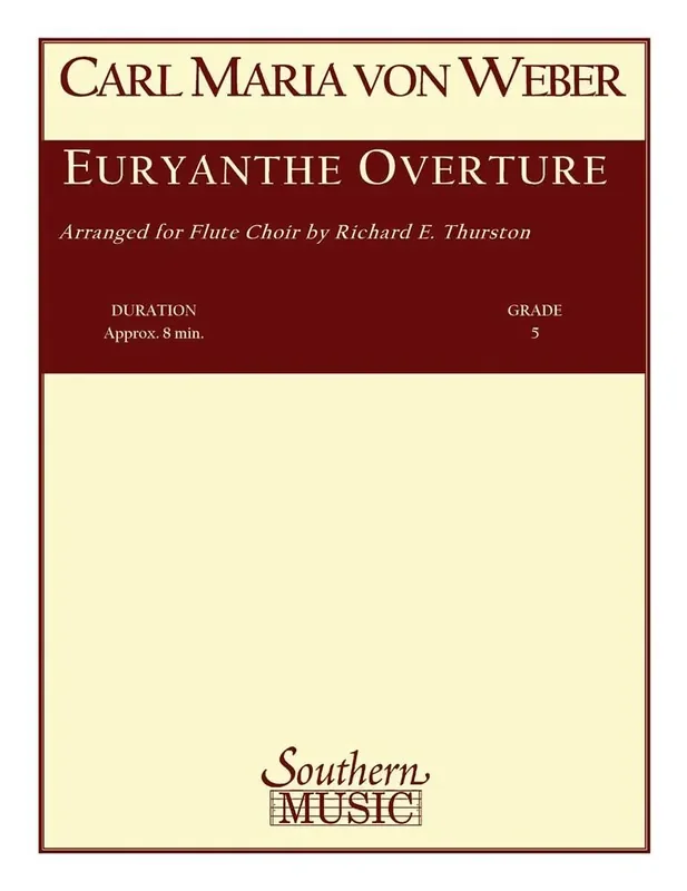 Carl Maria von Weber Euryanthe Overture (Arr. Richard E. Thurston) Flöte Ensemble