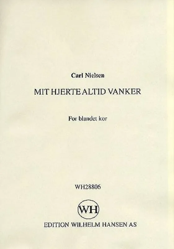 Carl Nielsen Mit Hjerte Altid Vanker Gemischter Chor mit Begleitung