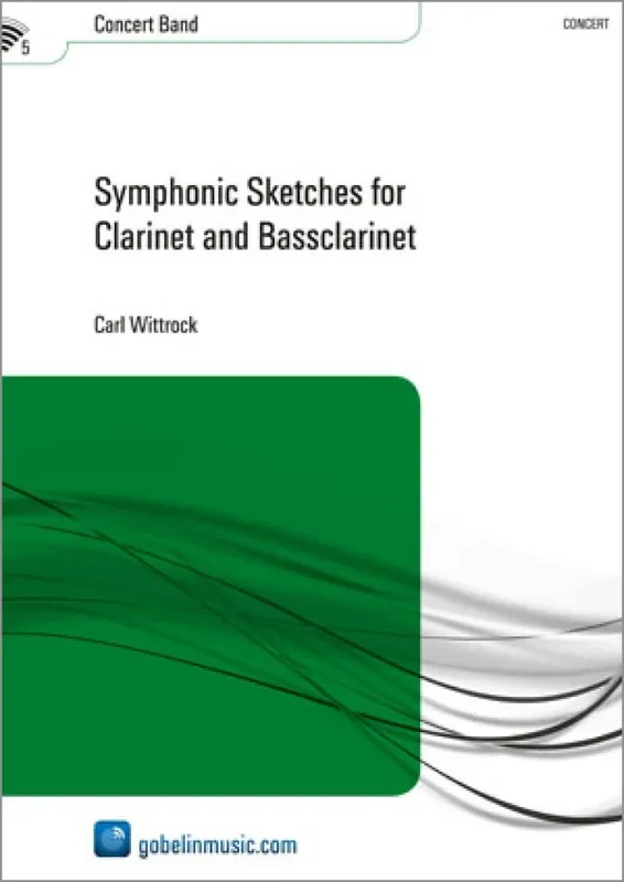 Carl Wittrock Symphonic Sketches for Clarinet and Bassclarinet Blasorchester