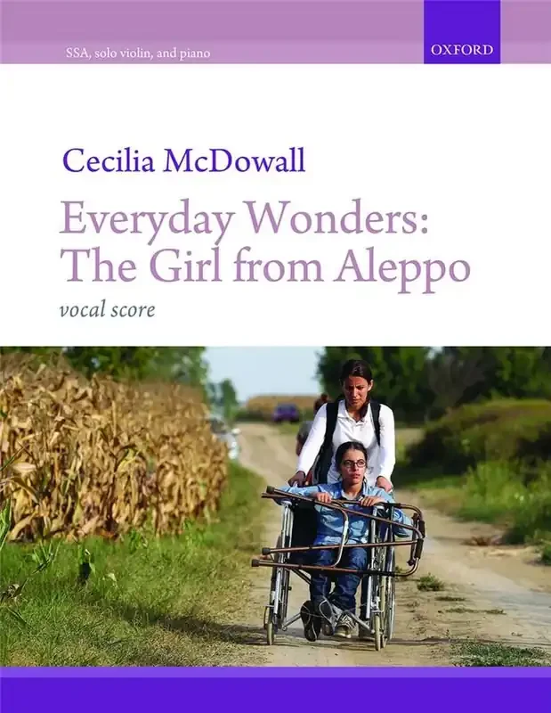 Cecilia McDowall Everyday Wonders The Girl from Aleppo Frauenchor mit Ensemble