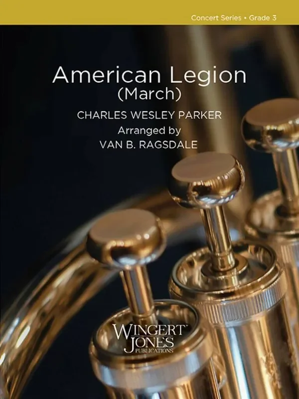 Charles Wesley Parker American Legion (Arr. Van B. Ragsdale) Blasorchester