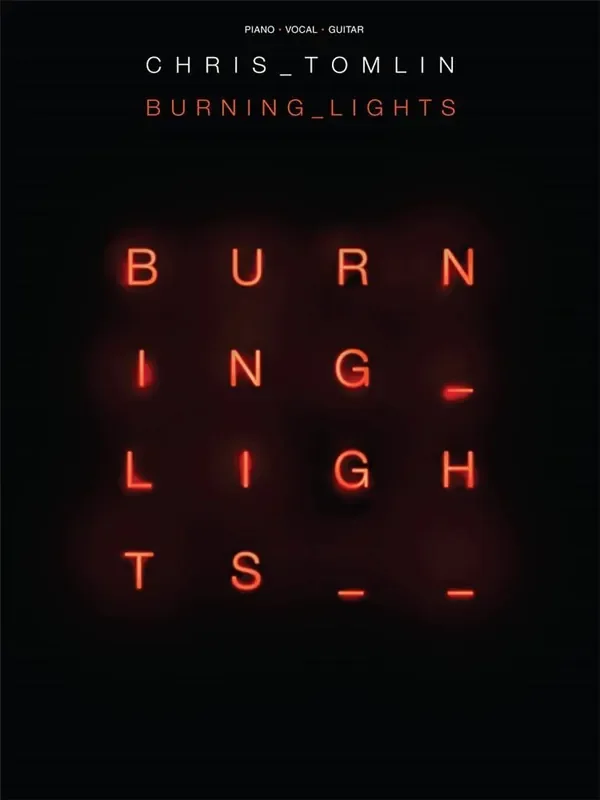 Chris Tomlin Chris Tomlin – Burning Lights Klavier, Gesang, Gitarre (Songbooks)