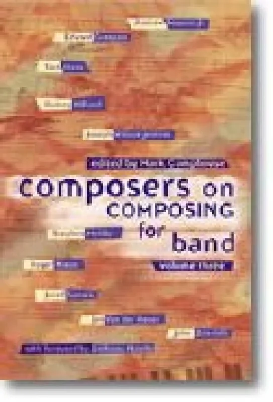 Composers on Composing For Band, Volume 3