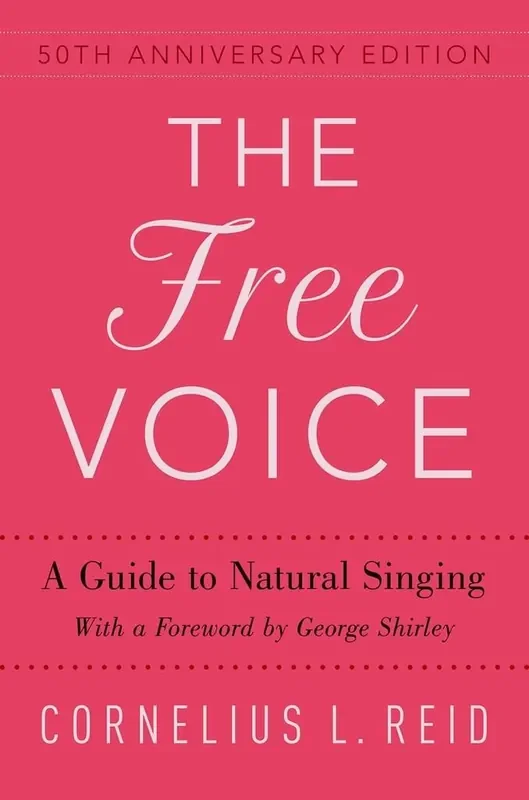 Cornelius L. Reid The Free Voice A Guide to Natural Singing