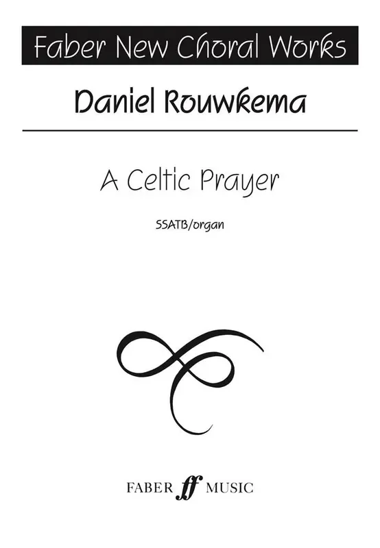 Daniel Rouwkema A Celtic Prayer Gemischter Chor mit Begleitung