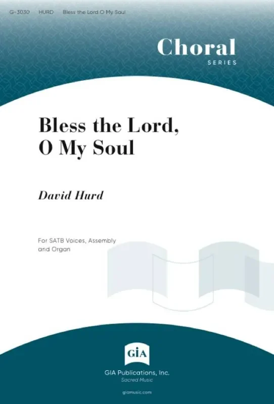David Hurd Bless the Lord, O My Soul Gemischter Chor mit Begleitung