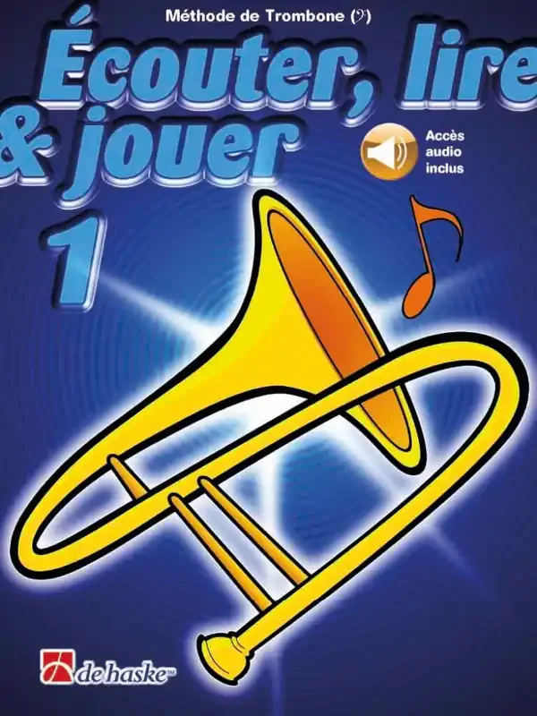 Écouter, lire & jouer 1 Trombone – Clé de Fa