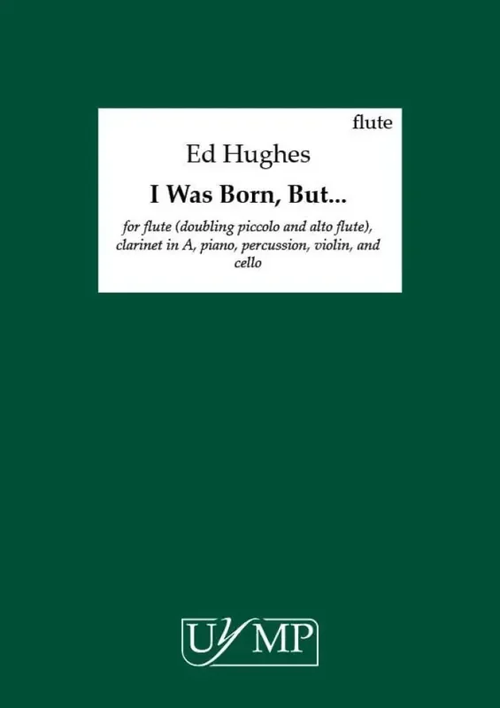 Ed Hughes I Was Born, But… Kammerensemble
