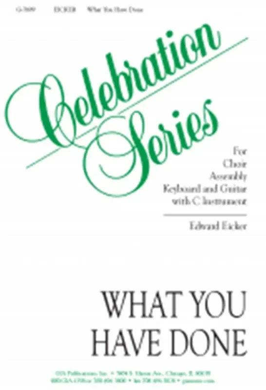 Edward J. Eicker What You Have Done – C Inst part Gemischter Chor mit Begleitung