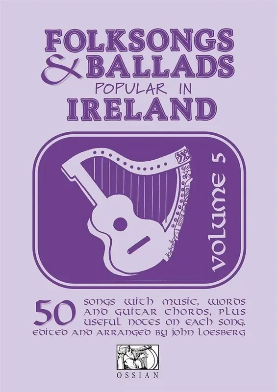 Folksongs And Ballads Popular In Ireland – Vol. 5 (Arr. John Loesberg) Melodie, Text, Akkorde