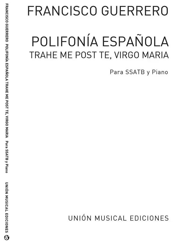 Francisco Guerrero Trahe Me Post Te Virgo Maria Gemischter Chor mit Begleitung