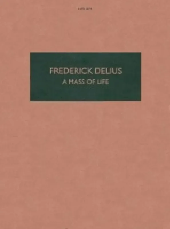 Frederick Delius Eine Messe des Lebens Gemischter Chor mit Ensemble