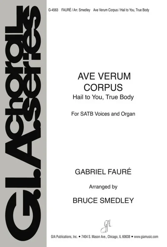 Gabriel Fauré Ave Verum Corpus (Arr. Richard Proulx) Gemischter Chor mit Begleitung