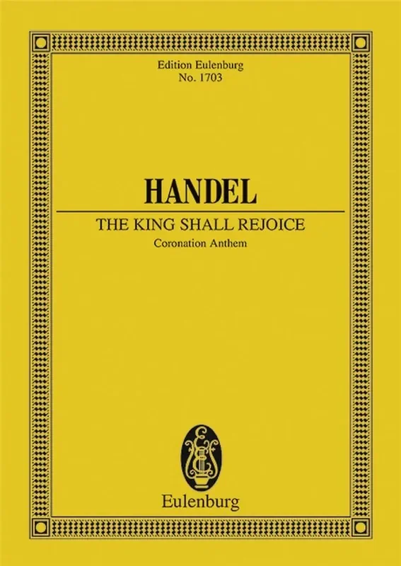 Georg Friedrich Händel The King Shall Rejoice – Coronation Anthem Orchester