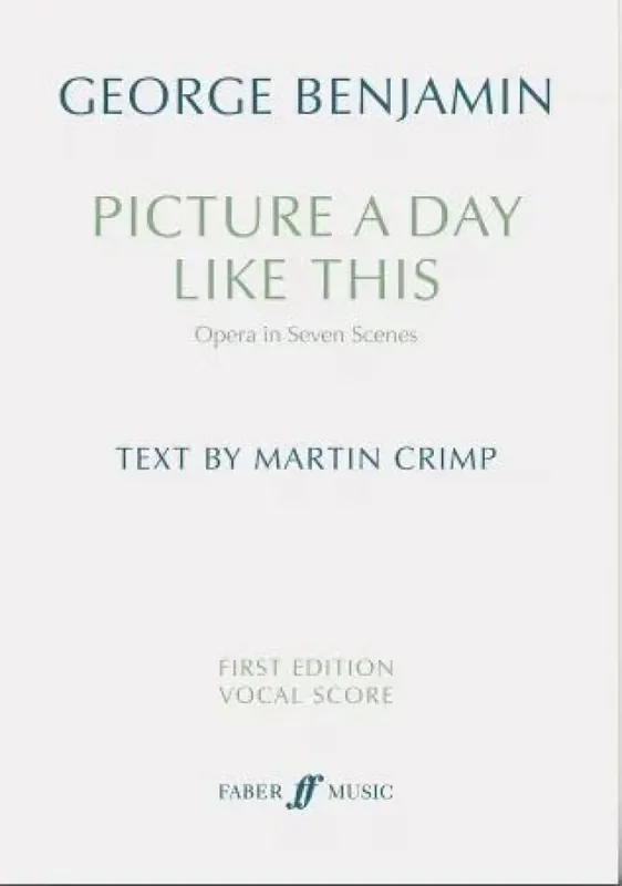 George Benjamin Picture a Day Like This Gemischter Chor mit Ensemble