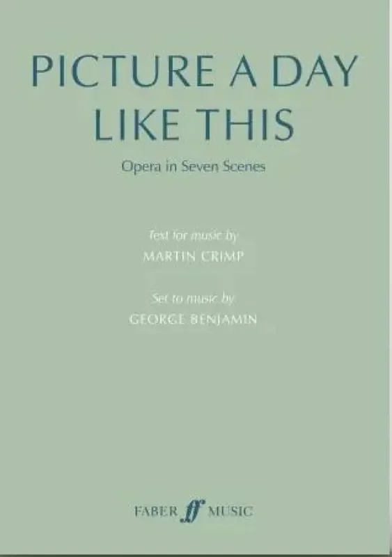 George Benjamin Picture a Day Like This (text) Gemischter Chor mit Ensemble