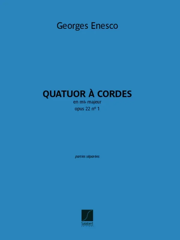 Georges Enesco Quatuor en mi bémol, opus 22 n° 1 Streichquartett