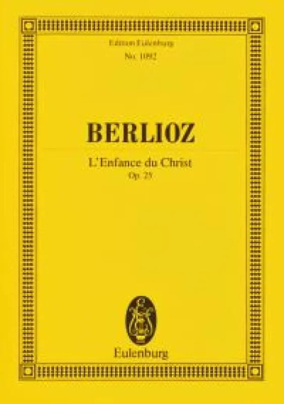 Hector Berlioz L‘Enfance Du Christ Op. 25 Gemischter Chor mit Ensemble