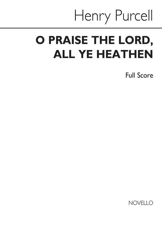 Henry Purcell O Praise The Lord, All Ye Heathen Gemischter Chor mit Ensemble