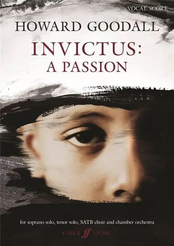 Howard Goodall Invictus A Passion Gemischter Chor mit Klavier/Orgel