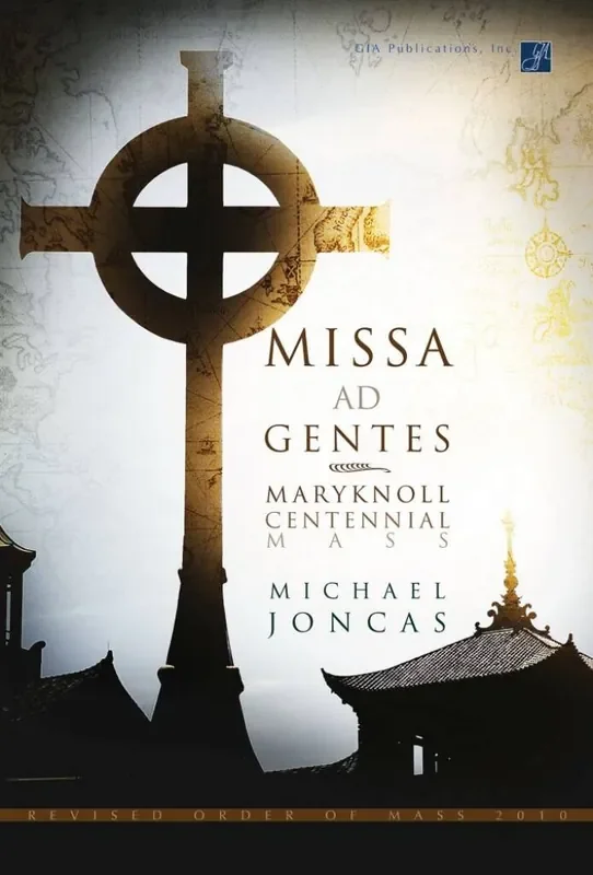 J. Michael Joncas Missa ad Gentes Maryknoll Centennial Mass-Brass Gemischter Chor mit Ensemble