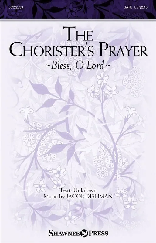 Jacob Dishman The Chorister‘s Prayer (Bless, O Lord) Gemischter Chor mit Begleitung